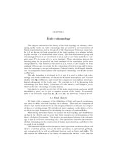 CHAPTER 1  ´ Etale cohomology This chapter summarizes the theory of the ´etale topology on schemes, culminating in the results on `-adic cohomology that are needed in the construction of
