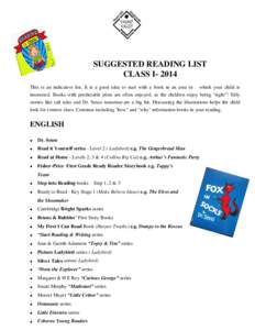 SUGGESTED READING LIST CLASS I[removed]This is an indicative list. It is a good idea to start with a book in an area in which your child is interested. Books with predictable plots are often enjoyed, as the children enjoy 
