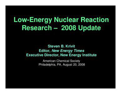 Low-Energy Nuclear Reaction Research – 2008 Update Steven B. Krivit