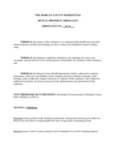 THE MORGAN COUNTY RESIDENTIAL RENTAL PROPERTY ORDINANCE ORDINANCE NO. __4-2-4___ WHEREAS, the purpose of this ordinance is to safeguard public health and assure that rental residences and their surroundings are clean, sa