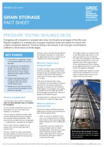 Revised JulyGrain Storage Fact Sheet Pressure testing sealable silos Fumigating with phosphine in unsealed silos does not kill pests at all stages of their life cycle.