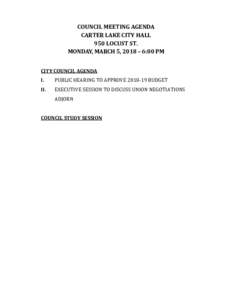 COUNCIL MEETING AGENDA CARTER LAKE CITY HALL 950 LOCUST ST. MONDAY, MARCH 5, 2018 – 6:00 PM CITY COUNCIL AGENDA I.