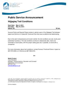 Public Service Announcement Ittijjagiaq Trail Conditions Start Date: May 5, 2015 End Date: May 18, 2015 Iqaluit, NU