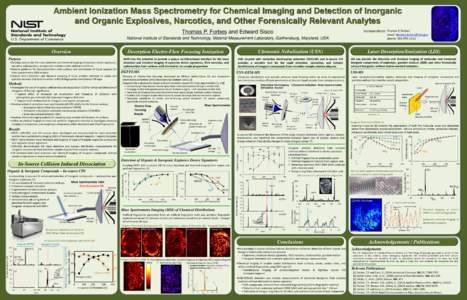 Ambient Ionization Mass Spectrometry for Chemical Imaging and Detection of Inorganic and Organic Explosives, Narcotics, and Other Forensically Relevant Analytes Correspondence: Thomas P. Forbes email: thomas.forbes@nist.