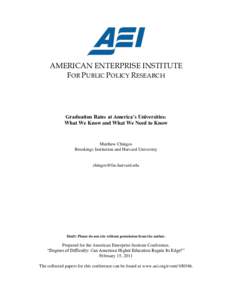 AMERICAN ENTERPRISE INSTITUTE FOR PUBLIC POLICY RESEARCH Graduation Rates at America’s Universities: What We Know and What We Need to Know