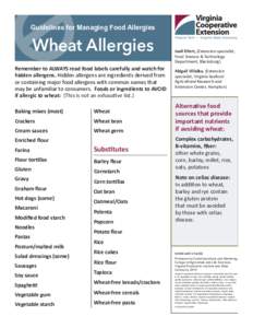 Guidelines for Managing Food Allergies  Wheat Allergies Remember to ALWAYS read food labels carefully and watch for hidden allergens. Hidden allergens are ingredients derived from