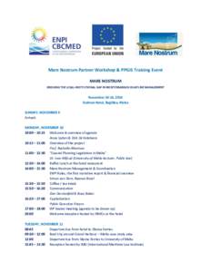 Mare Nostrum Partner Workshop & PPGIS Training Event MARE NOSTRUM BRIDGING THE LEGAL-INSTITUTIONAL GAP IN MEDITERRANEAN COASTLINE MANAGEMENT November 10-14, 2014 Dolmen Hotel, Buġibba, Malta