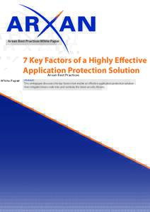 Arxan Best Practices White Paper  7 Key Factors of a Highly Effective Application Protection Solution Abstract: This whitepaper discusses the key factors that enable an effective application protection solution -that mit
