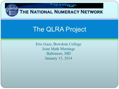 The QLRA Project Eric Gaze, Bowdoin College Joint Math Meetings Baltimore, MD January 15, 2014