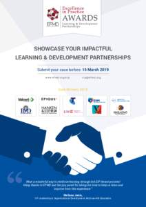 SHOWCASE YOUR IMPACTFUL LEARNING & DEVELOPMENT PARTNERSHIPS Submit your case before: 15 March 2019 www.efmd.org/eip  