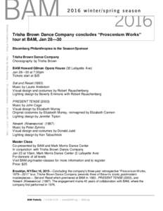 Trisha Brown Dance Company concludes “Proscenium Works” tour at BAM, Jan 28—30 Bloomberg Philanthropies is the Season Sponsor Trisha Brown Dance Company Choreography by Trisha Brown BAM Howard Gilman Opera House (3
