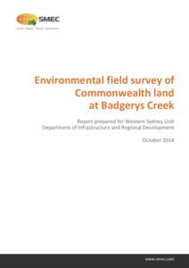 Environmental field survey of Commonwealth land at Badgerys Creek Report prepared for Western Sydney Unit Department of Infrastructure and Regional Development October 2014