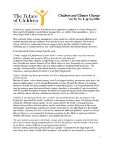 Children and Climate Change Vol. 26, No. 1, Spring 2016 Children are largely left out of discussions about appropriate responses to climate change. But they ought to be central to such debates because they—as well as f