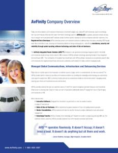 Your Communications Will Fly Too!  AvFinity Company Overview Today, the airline industry’s communication infrastructure is faced with budget cuts, reduced IT staff and archaic systems technology that must communicate e