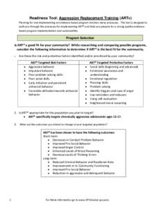 Readiness Tool: Aggression Replacement Training (ART®) Planning for and implementing an evidence-based program involves many processes. This tool is designed to walk you through the processes for implementing ART® and 
