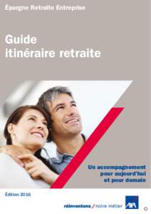 Épargne Retraite Entreprise  Guide itinéraire retraite  Un accompagnement