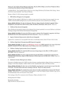 Minutes for the CalChess Board Meeting held Friday, May 28, 2010 at 8:30pm in the Sierra/Ponderosa Room at the Santa Clara Marriott in Santa Clara, California. Attending (Board): Tom Langland, Salman Azhar, Ken Zowal, Ro