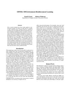 OFFER: Off-Environment Reinforcement Learning Kamil Ciosek Shimon Whiteson  Department of Computer Science, University of Oxford