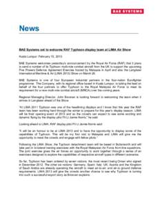 News BAE Systems set to welcome RAF Typhoon display team at LIMA Air Show Kuala Lumpur: February 15, 2013. BAE Systems welcomes yesterday’s announcement by the Royal Air Force (RAF) that it plans to send a number of it