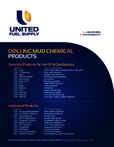 +www.ufsupply.com DRILLING MUD CHEMICAL PRODUCTS Specialty Products for the Oil & Gas Industry