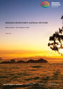 REGIONAL DEVELOPMENT AUSTRALIA NETWORK Reform options – from strategy to action APRIL 2014  Regional Development Australia Network
