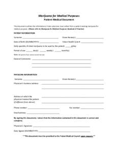 Marijuana for Medical Purposes Patient Medical Document This document outlines the information a Yukon physician must collect from a patient seeking marijuana for medical purposes. (Please refer to Marijuana for Medical 