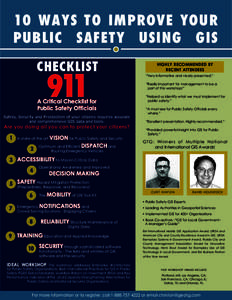 10 WAYS TO IMPROVE YOUR PUBLIC SAFET Y USING GIS highly recommended by recent attendees “Very informative and nicely presented.” “Really important for management to be a