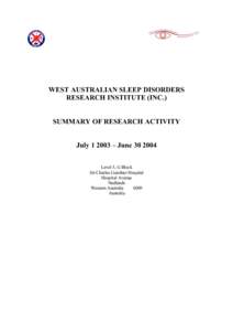 WEST AUSTRALIAN SLEEP DISORDERS RESEARCH INSTITUTE (INC.) SUMMARY OF RESEARCH ACTIVITY July – JuneLevel 5, G Block Sir Charles Gairdner Hospital