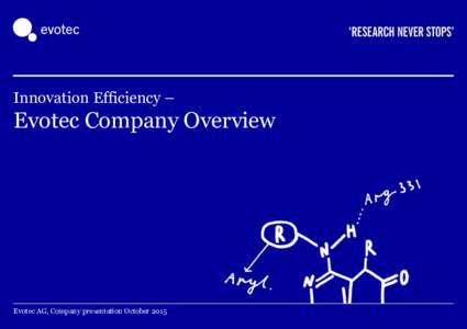 Innovation Efficiency –  Evotec Company Overview Evotec AG, Company presentation October 2015