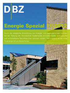  Energie Spezial   11| 2012 Durch die zeitgleiche Entwicklung von Energie- und Gebäudekonzept konnten bei der Planung der Grundschule Niederheide architektonische, energetische und wirtschaftliche Gesichtspunk