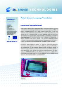 TECHNOLOGIES Polish Spoken Language Translation EU-BRIDGE Partner KIT, Pervoice, FBK, UEDIN Contacts Koszykowa 86