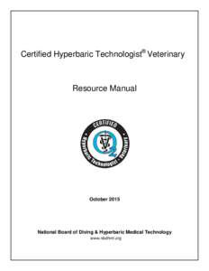 Certified Hyperbaric Technologist® Veterinary  Resource Manual October 2015