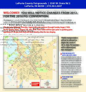 LaPorte County Fairgrounds | 2581 W. State Rd 2 LaPorte, IN 46350 | Welcome!! You will notice changes from 2012, for the 2016 PGI Convention. The changes are a result of the fireworks show being moved to the