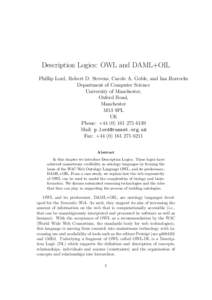 Description Logics: OWL and DAML+OIL Phillip Lord, Robert D. Stevens, Carole A. Goble, and Ian Horrocks Department of Computer Science University of Manchester, Oxford Road, Manchester