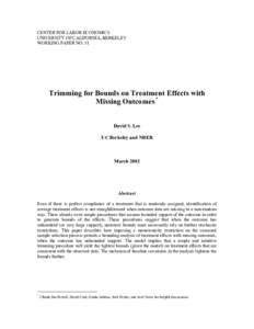 CENTER FOR LABOR ECONOMICS UNIVERSITY OF CALIFORNIA, BERKELEY WORKING PAPER NO. 51 Trimming for Bounds on Treatment Effects with Missing Outcomes *