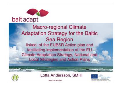   Macro-regional Climate Adaptation Strategy for the Baltic Sea Region  linked of the EUBSR Action plan and facilitating implementation of the EU