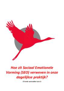 Hoe zit Sociaal Emotionele Vorming (SEO) verweven in onze dagelijkse praktijk? (Versie november 2017)  De Kraanvogel.