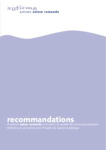 recommandations  d’autisme suisse romande en matière de qualité des services/prestations destinés aux personnes avec Troubles du Spectre Autistique  recommandations   —  1