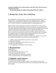 Fellowship Guidelines for the Ninth Annual Awardof the Premio New York/New York Prize Premi Farnesina per la cultura/ Farnesina Prizes for Culture  1. Premio New York / New York Prize