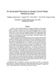 An Automated Technique to Quality Control Radar Reflectivity Data Valliappa Lakshmanan1,2 , Angela Fritz3 , Travis Smith1,2 , Kurt Hondl2 , Gregory Stumpf Submitted, J. Applied Meteorology, OctRevised Mar. 2006