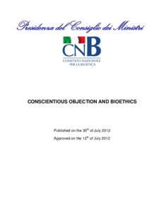 Presidenza del Consiglio dei Ministri  CONSCIENTIOUS OBJECTION AND BIOETHICS Published on the 30th of July 2012 Approved on the 12th of July 2012
