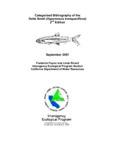 Categorized Bibliography of the Delta Smelt (Hypomesus transpacificus) 2nd Edition September 2001 Frederick Feyrer and Linda Rivard