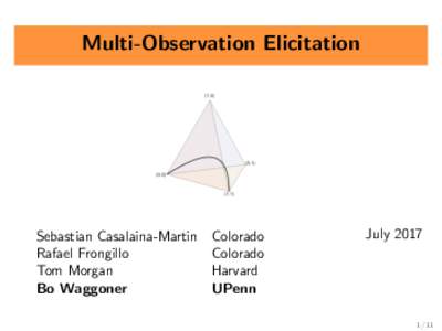 Multi-Observation Elicitation  Sebastian Casalaina-Martin Rafael Frongillo Tom Morgan Bo Waggoner