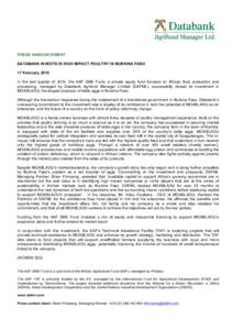 PRESS ANNOUNCEMENT DATABANK INVESTS IN HIGH IMPACT POULTRY IN BURKINA FASO 17 February 2015 In the last quarter of 2014, the AAF SME Fund, a private equity fund focused on African food production and processing, managed 