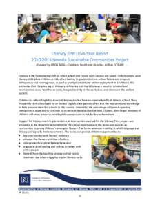 Literacy First: Five-Year ReportNevada Sustainable Communities Project (Funded by USDA NIFA—Children, Youth and Families At Risk (CYFAR) Literacy is the fundamental skill on which school and future work succ