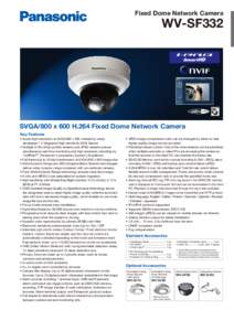 Fixed Dome Network Camera  WV-SF332 SVGA/800 x 600 H.264 Fixed Dome Network Camera Key Features