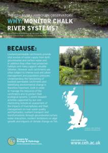 THE CEH RIVER LAMBOURN OBSERVATORY  WHY: MONITOR CHALK RIVER SYSTEMS? This project is directed through the topic Variability and Change in Water Systems (Topic 1; Objective 1.1) within the CEH Water Programme