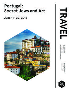 June 11 – 22, 2015  TRAVEL Portugal: Secret Jews and Art