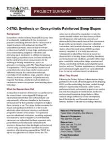 PROJECT SUMMARY Texas Department of Transportation: Synthesis on Geosynthetic Reinforced Steep Slopes Background Geosynthetic reinforced steep slopes (GRSSs) are a form