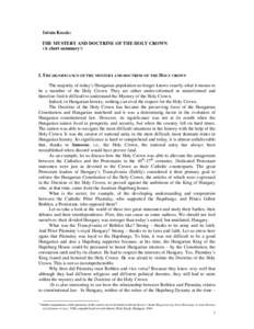 István Kocsis: THE MYSTERY AND DOCTRINE OF THE HOLY CROWN (A short summary1) I. THE SIGNIFICANCE OF THE MYSTERY AND DOCTRINE OF THE HOLY CROWN The majority of today’s Hungarian population no longer knows exactly what 